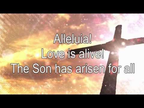 Alleluia! Love is Alive lyrics