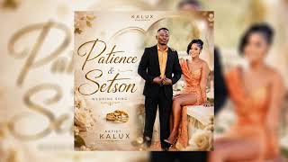 Kalux - Patience &amp; Setson (Wedding Song)