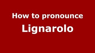 How to pronounce Lignarolo