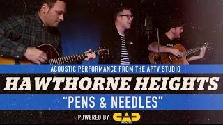 APTV Sessions: HAWTHORNE HEIGHTS - &quot;Pens And Needles&quot;