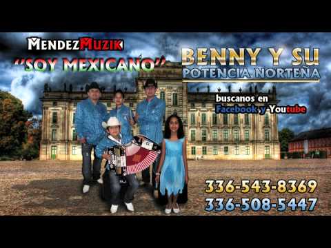 ''Soy Mexicano''  Benny y su Potencia Norteña (Studio)
