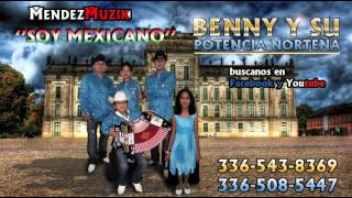''Soy Mexicano''  Benny y su Potencia Norteña (Studio)