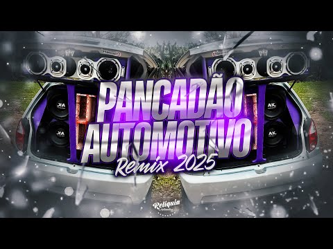 MEGA PANCADÃO AUTOMOTIVO REMIX 2025 - PANCADÃO AUTOMOTIVO GRAVE FORTE 2025 - MEGA GRAVÃO 2025 #176