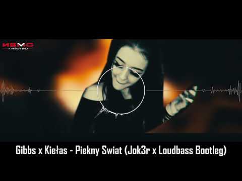 Gibbs x Kiełas - Piekny Swiat (Jok3r x Loudbass Bootleg)