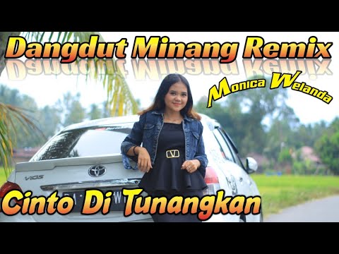 CINTO DI TUNANGKAN - Monica Welanda / Dangdut minang orgen tunggal