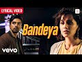 Bandeya Lyrical Video Dil Juunglee Arijit Singh Taapsee Pannu Saqib Saleem Shaarib Toshi