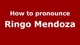 How to pronounce Ringo Mendoza