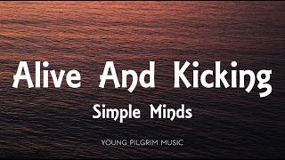 Simple Minds - Alive And Kicking (Lyrics)