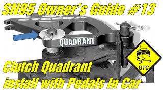 SN95 Owner's Guide #13 - Clutch Quadrant, Cable & Firewall Adjuster Install