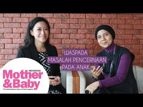 Ask The Expert - Waspada Masalah Pencernaan Pada Anak 