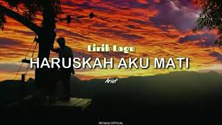 Download lagu HARUSKAH AKU MATI Arief Mengalah karena cinta... mp3