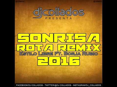 Estilo Libre Ft. Borja Rubio - Sonrisa Rota (Dj Collados Remix)