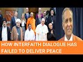 How Interfaith Dialogue Has Failed to Deliver Peace | Jay Lakhani |