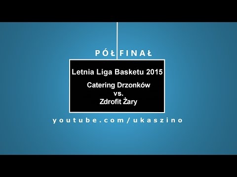 LLB 2015 (Półfinał): Catering Drzonków - Zdrofit Żary