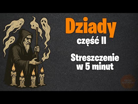 Dziady, część II | Streszczenie w 5 minut | Adam Mickiewicz 📖