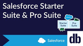 Salesforce Starter Suite and Pro Suite