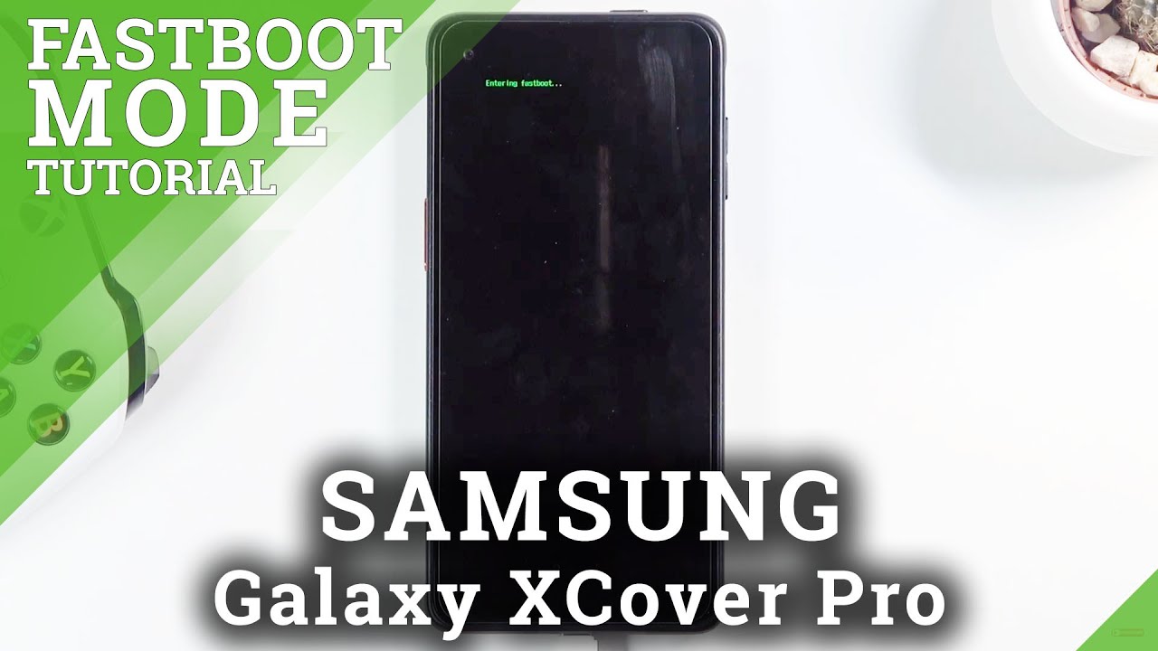 Fastboot Mode – Activate Fastboot on SAMSUNG Galaxy XCover Pro