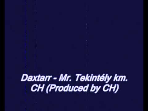 Daxtarr - Mr.Tekintély km. CH