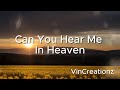 Can You Hear Me In Heaven ️ A Song For The Ones We Miss
