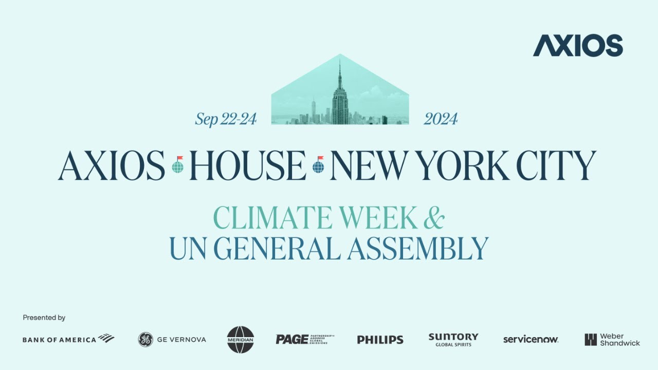 Axios House at Climate Week/UNGA – The Case for Climate Optimism in Energy’s Uncertain Future