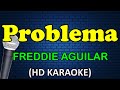 PROBLEMA Freddie Aguilar HD Karaoke