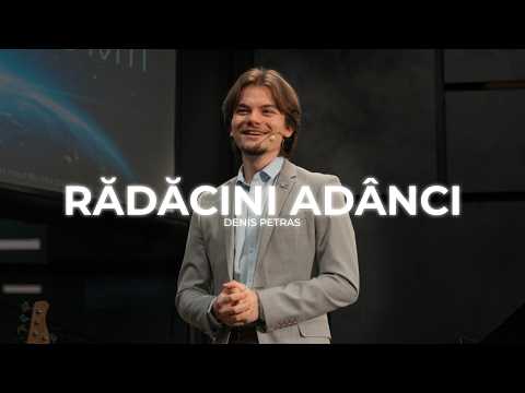 RĂDĂCINI ADÂNCI - DENIS PETRAS // LLP // 22.02.2026