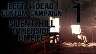 Left 4 Dead CC - Silent Hill Otherside of Life Part 1