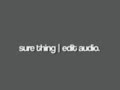 Sure Thing Edit Audio