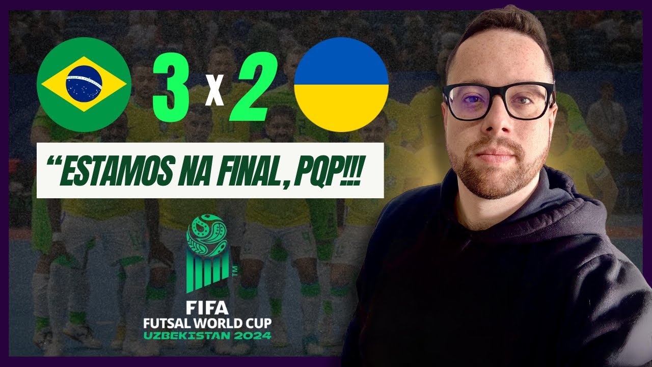 BRASIL 3x2 UCRÂNIA | SEMIFINAL DA COPA DO MUNDO DE FUTSAL