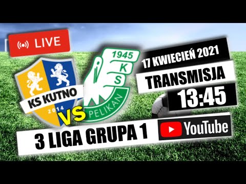 KS SANDBUS KUTNO - PELIKAN ŁOWICZ - 3 liga, transmisja, na żywo