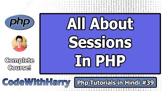 PHP Sessions: $_SESSION & Starting a Session in PHP | PHP Tutorial #39