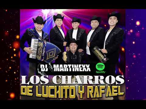 LOS CHARROS DE LUCHITO Y RAFAEL EN VIVO  MIX                                         🔥 DJ MARTINEXX🔥