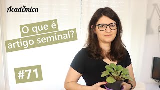 O que é um artigo seminal? - Pesquisa na Prática #71