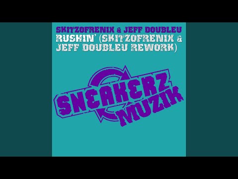 Rushin' (Skitzofrenix & Jeff Doubleu Rework)