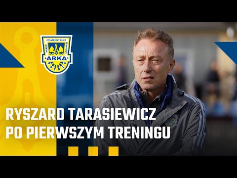 RYSZARD TARASIEWICZ PO PIERWSZYM TRENINGU