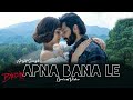 Apna Bana Le (Lyrics) - Bhediya | Arijit Singh | Varun Dhawan, Kriti Sanon | Sachin-Jigar, Amitabh B