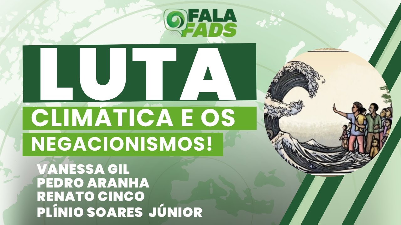 Luta climática e os negacionismos | FALA FADS! | 05/11/2025