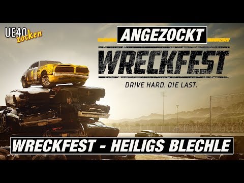 Angezockt - Wreckfest - Heilig's Blechle [GER/UE40]