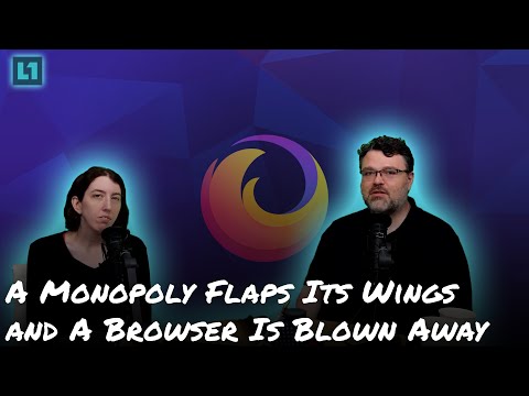 The Level1 Show August 13 2024: A Monopoly Flaps Its Wings and A Browser Is Blown Away