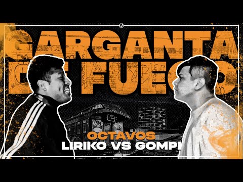 LIRIKO VS GOMPI (OCTAVOS) || FECHA #7 GARGANTA DE FUEGO X RAPSODIA