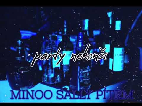 Miňoo Ft. Sally & Pítrm - Party nekončí (prod.Anyvibe)