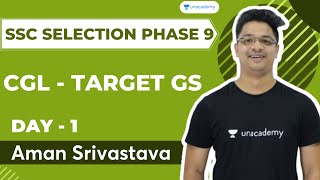 SSC Selection Phase 9 || CGL - Target GS | Day - 1 | Aman Srivastava | Unacademy Live SSC Exams