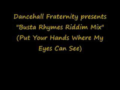 Busta Rhymes Riddim Mix (Put Your Hands Where My Eyes Can See)