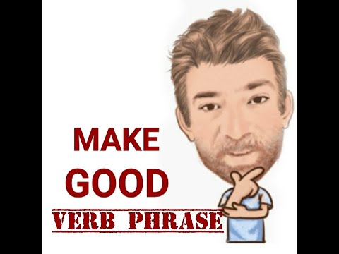 Make Good - Verb Phrase (511) Four Meanings - English Tutor Nick P