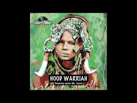 MR. ISAACS ft. VALENTINA (Rise&Shine) - HOOD WARRIAH + DUB
