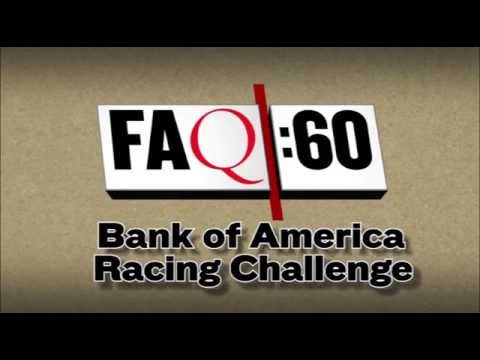 FAQ :60 -- BANK OF AMERICA RACING CHALLENGE