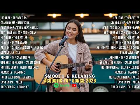 Smooth Acoustic Classics 🎸 Timeless Love Songs | The Beatles, Oasis, Adele, Coldplay
