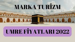 2022 Umre Fiyatları  Ne Kadar? Marka Tur 2022 Umre Fiyatları