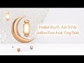 Haddad Alwi - Jadikan Kami Anak Yang Soleh (Video Lirik) [Feat. Anti & Vita]