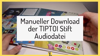 Manueller Download der TIPTOI Stift Audiodatei OHN
